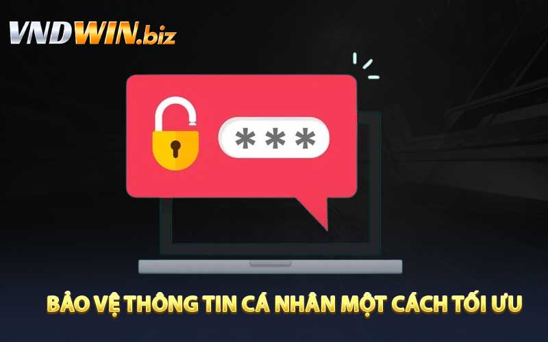 Bảo Vệ Thông Tin Cá Nhân Một Cách Tối ưu