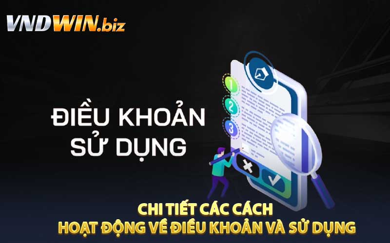 Chi Tiết Các Cách Hoạt Động Về Điều Khoản Sử Dụng