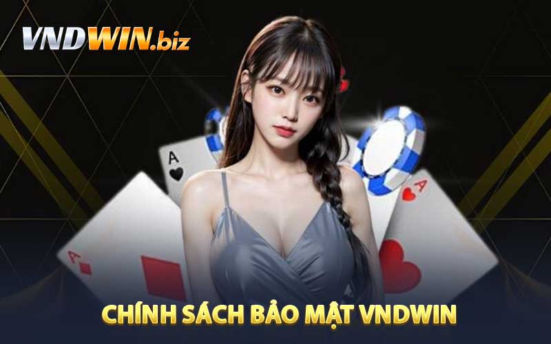 Chính sách bảo mật VNDWIN